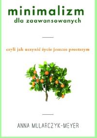 Minimalizm dla zaawansowanych - Anna Mularczyk-Meyer