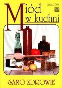Miód w kuchni - Leszek Rum