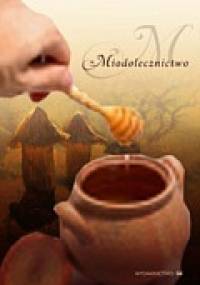 Miodolecznictwo - Marek Czekański