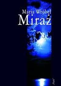 Miraż - Maria Wróbel (Wilgus)
