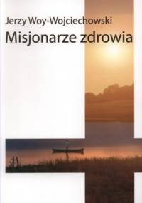 Misjonarze zdrowia - Jerzy Woy-Wojciechowski