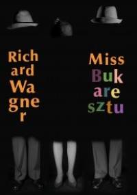 Miss Bukaresztu - Richard Wagner