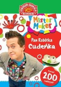 Mister Maker (Pan Robótka). Cudeńka