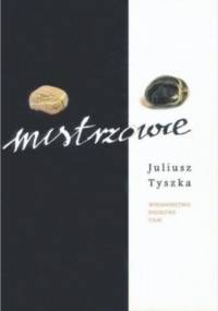 Mistrzowie - Juliusz Tyszka