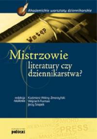 Mistrzowie literatury czy dziennikarstwa?