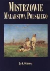 Mistrzowie Malarstwa Polskiego - Jan K. Ostrowski