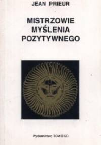 Mistrzowie myślenia pozytywnego - Jean Prieur