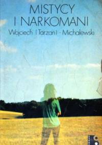 Mistycy i narkomani - Wojciech Michalewski