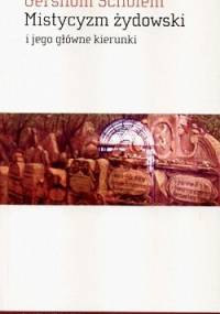Mistycyzm żydowski i jego główne kierunki - Gershom Scholem