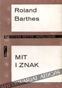 Mit i znak. Eseje - Roland Barthes