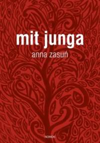 Mit Junga - Anna Zasuń