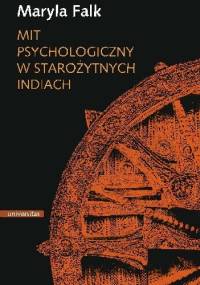 Mit psychologiczny w starożytnych Indiach - Maryla Falk