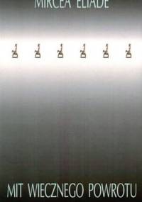 Mit wiecznego powrotu - Mircea Eliade