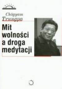 Mit wolności a droga medytacji - Chogyam Trungpa