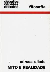 Mito e Realidade - Mircea Eliade