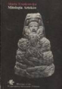 Mitologia Azteków - Maria Frankowska