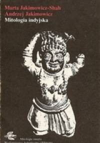 Mitologia indyjska - Marta Jakimowicz-Shah, Andrzej Jakimowicz