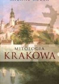 Mitologia Krakowa - Michał Rożek