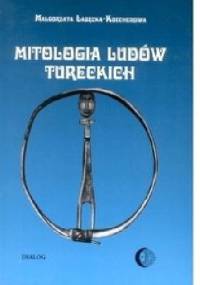 Mitologia ludów tureckich - Maria Łabęcka-Koecherowa
