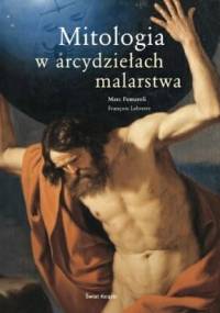 Mitologia w arcydziełach malarstwa - Marc Fumaroli, François Lebrette