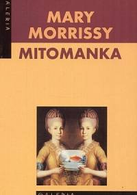Mitomanka - Mary Morrissy