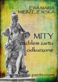 Mity źdźbłem żartu odkurzone - Maria Mierzejewska Ewa