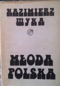 Młoda Polska. Tom 1 - Kazimierz Wyka
