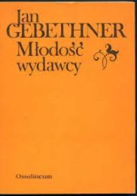 Młodość wydawcy - Jan Gebethner