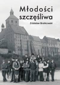 Młodości szczęśliwa - Zdzisław Brałkowski