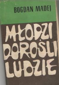 Młodzi Dorośli Ludzie - Bogdan Madej