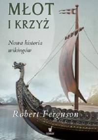 Młot i krzyż. Nowa historia wikingów - Robert Ferguson