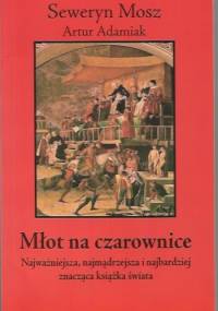 Młot na czarownice - Seweryn MoszArtur Adamiak