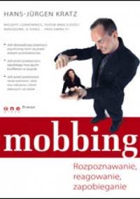 Mobbing. Rozpoznawanie, reagowanie, zapobieganie - Hans-Jürgen Kratz