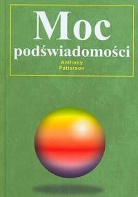 Moc podświadomości - Anthony Patterson