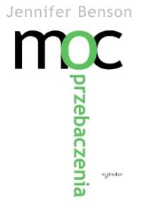 Moc przebaczenia - Jennifer Benson