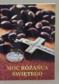Moc Różańca Świętego - opracowanie redakcyjne