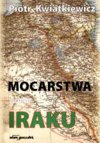 Mocarstwa wobec Iraku w latach 1945-1967 - Piotr Kwiatkiewicz