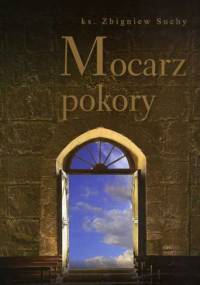 Mocarz pokory - Zbigniew Suchy