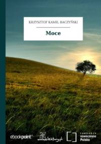 Moce - Kamil Baczyński Krzysztof