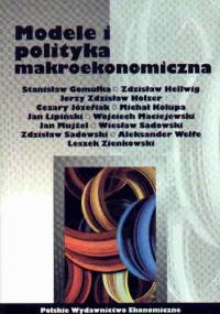 Modele i polityka makroekonomiczna - Aleksandra Welfe