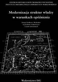 Modernizacja struktur władzy w warunkach opóźnienia. ... . - praca zbiorowa