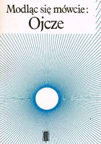 Modląc się mówcie Ojcze - Jean Lafrance