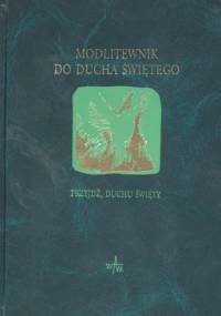 Modlitewnik do Ducha Świętego. Przyjdź, Duchu Święty! - ks. Tadeusz Ryłko