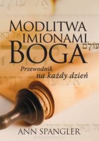 Modlitwa imionami Boga - Ann Spangler