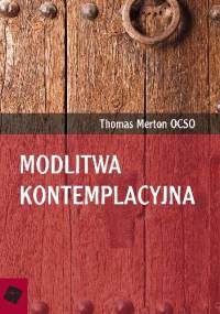 Modlitwa kontemplacyjna - Thomas Merton