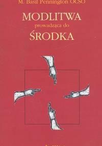 Modlitwa prowadząca do środka - Basil Pennington