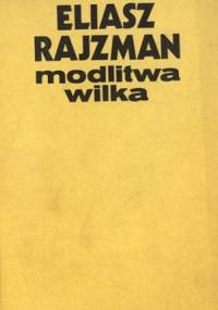 Modlitwa wilka - Eliasz Rajzman