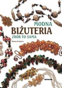 Modna Biżuteria. Zrób to sama - Maria di Spirito
