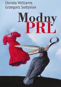 Modny PRL - Grzegorz Sołtysiak, Dorota Williams