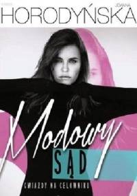 Modowy sąd. Gwiazdy na celowniku - Joanna Horodyńska